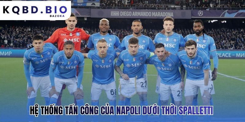 Napoli: lối chơi tấn công & ngôi sao sáng giá của Spalletti